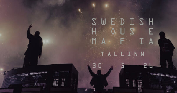 Swedish House Mafia keikkamatka Tallinnaan, 1 yö